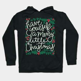 Have Yourself A Merry Little Christmas Hoodie